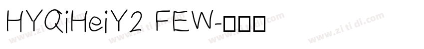 HYQiHeiY2 FEW字体转换